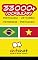 Livro 33000+ Portuguese - Vietnamese Vietnamese - Portuguese Vocabulary