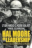 Hal Moore on Leadership: Winning when Outgunned and Outmanned
