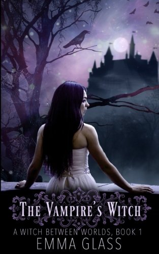 The Vampire's Witch (A Witch Between Worlds) (Volume 1)