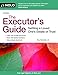 The Executor's Guide: Settling a Loved One's Estate or Trust