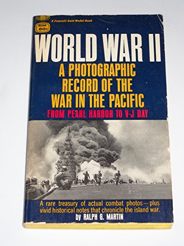 World War II: A photographic record of the war in the Pacific from Pearl Harbor to V-J Day