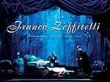 Franco Zeffirelli: Complete Works - Theatre, Opera, Film by 