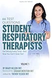 Respiratory Therapy: 66 Test Questions Student Respiratory Therapists Get Wrong Every Time: (Volume 1 of 2): Now You Don't Have Too! (Respiratory Therapy Board Exam Preparation)