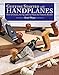Getting Started With Handplanes: How to Choose, Set Up, and Use Planes for Fantastic Results