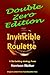 Invincible Roulette - A Flat Betting Strategy - Double Zero Edition (TeamRoulette Series Book 3)