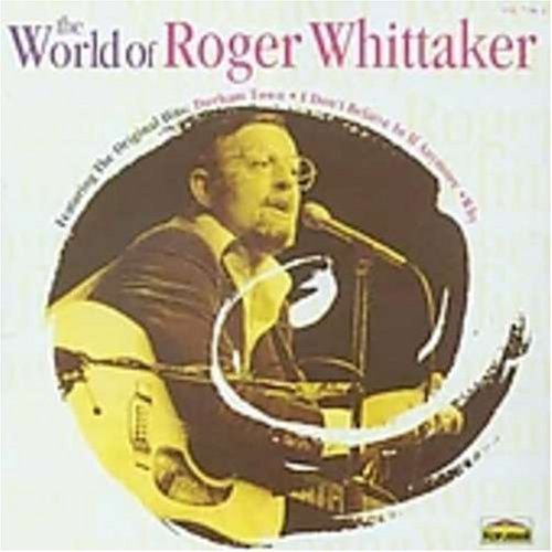 Roger Whittaker - The World Of Roger Whittaker By Roger Whittaker - Zortam Music