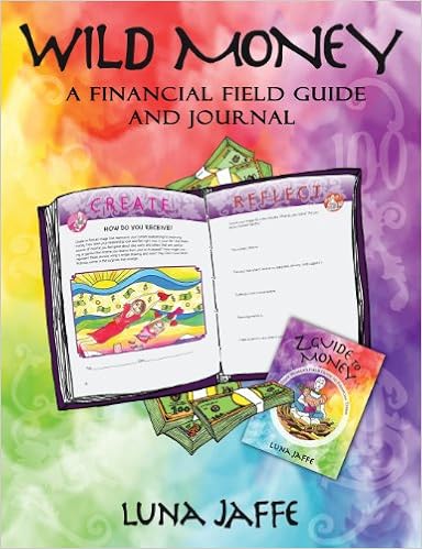 Wild Money A Financial Field Guide And Journal Luna Jaffe Deandra - 