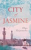 City of Jasmine by Olga Grjasnowa, Katy Derbyshire