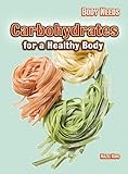 Image de Carbohydrates for a Healthy Body (Body Needs)