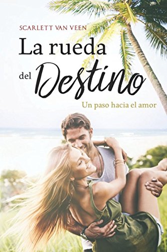 La rueda del destino: un paso hacia el amor (Spanish Edition)