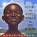 He's Got the Whole World in His Hands - Book by Kadir Nelson