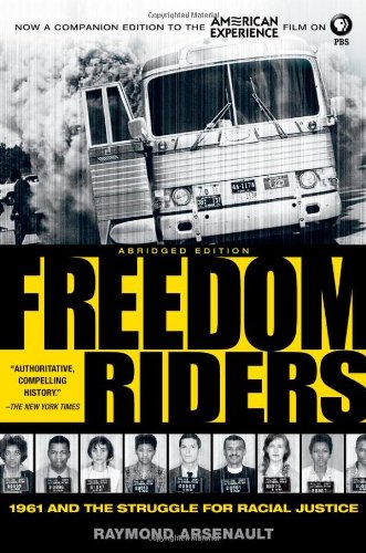 "Freedom Riders Abridged - 1961 and the Struggle for Racial Justice" av Raymond Arsenault