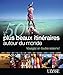 Les 50 plus beaux itinéraires autour du monde (French Edition) by 