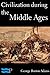 Civilization during the Middle Ages