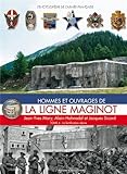 La Ligne Maginot: Tome 4: La fortification alpine (Hommes Et Ouvrages de La Ligne Maginot) (French E by