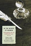 In the Words of Women: The Revolutionary War and the Birth of the Nation, 1765 - 1799 by Louise V. North, Janet M. Wedge