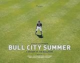 Bull City Summer: A Season at the Ballpark by Sam Stephenson, Ivan Weiss