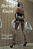 Bored Guys: -A Couple of Bored Guys Get Cross Dressed and Turn into Fully Feminized, Sissy Faggot, Tranny Sluts.