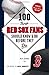 100 Things Red Sox Fans Should Know & Do Before They Die (100 Things...Fans Should Know)