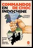 COMMANDOS DE CHOC EN INDOCHINE.SERVICES SECRETS EN INDOCHINE.1945-1954. by 