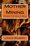 Image de Mother Mining: Looking for a Vein of Gold
