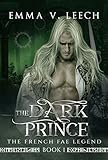 The Dark Prince: The French Fae Legend: Book 1