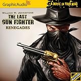 The Last Gunfighter 12 - Renegades (A Movie in Your Mind: the Last Gun Fighter)