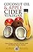 Coconut Oil & Apple Cider Vinegar: Rapid Weight Loss And Ultimate Health With Mother Nature's Nectars (Coconut Oil For Weight Loss, Health & Beauty) (Coconut Oil Hacks, Benefits and Recipes)