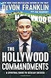 The Hollywood Commandments: A Spiritual Guide to Secular Success