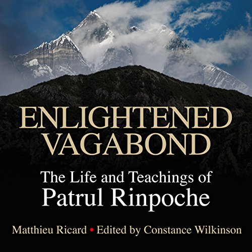 Enlightened Vagabond: The Life and Teachings of Patrul Rinpoche