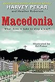Macedonia: What Does It Take to Stop a War? by Harvey Pekar, Heather Roberson