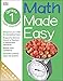 Math Made Easy: 1st Grade Workbook, Ages 6-7