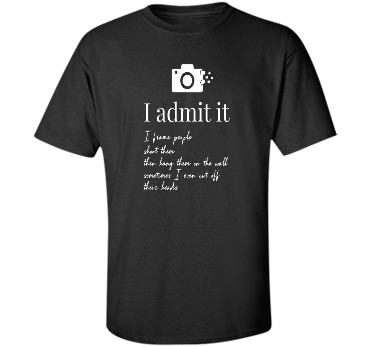 Camera Camera Photographer I Shoot, Frame, Hang People T Shirt