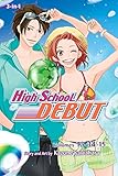 High School Debut (3-in-1 Edition), Vol. 5: Includes Volumes 13, 14, & 15 High School Debut (3-in-1 Edition), Vol. 5: Includes Volumes 13, 14, & 15
