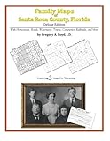 Front cover for the book Family Maps of Santa Rosa County, Florida by Gregory A. Boyd