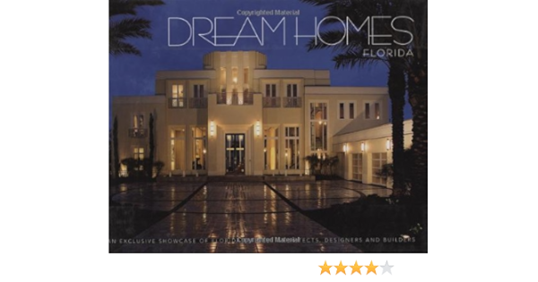 Dream Homes Florida An Exclusive Showcase Of Florida S Finest Architects Designers And Builders Panache Partners Llc 9781933415321 Amazon Com Books