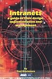 Intranets: a Guide to their Design, Implementation and Management by 
