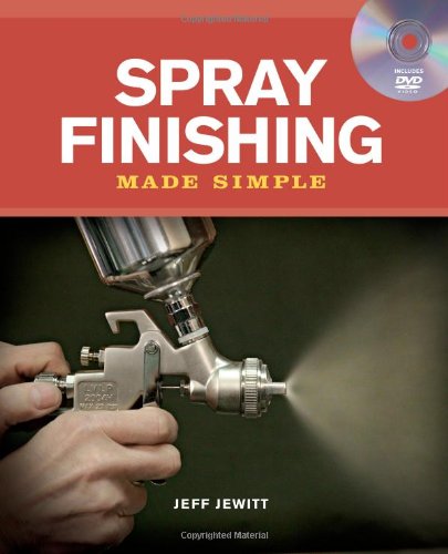 Spray-Finishing-Made-Simple-A-Book-and-Step-by-Step-Companion-DVD-Made-Simple-Taunton-Press