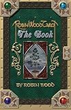 Robin Wood Tarot: The Book by Robin Wood