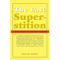 The Last Superstition: A Refutation of the New Atheism book cover