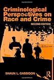 Criminological Perspectives on Race and Crime (Criminology and Justice Studies), Shaun L. Gabbidon, 0415874246