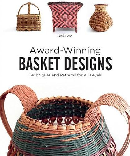Download Award-Winning Basket Designs: Techniques and Patterns for All Levels PDF