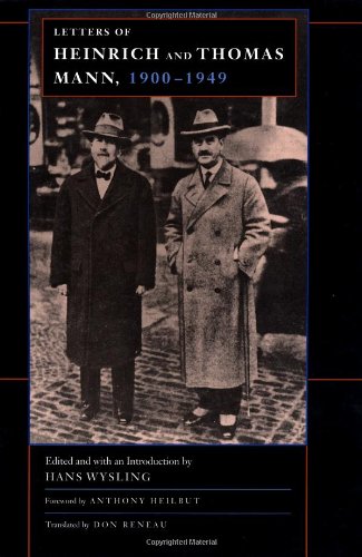 [B.O.O.K] The Letters of Heinrich and Thomas Mann, 1900-1949 (Weimar and Now: German Cultural Criticism, No 12<br />DOC