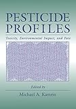 Pesticide Profiles, Kamrin, Michael A., 1566701902