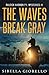 The Waves Break Gray: Book 1 in the Raleigh Harmon P.I. mysteries (Volume 6) by Sibella Giorello