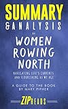 Summary & Analysis of Women Rowing North: Navigating Life's Currents and Flourishing As We Age | A Guide to the Book by Mary Pipher