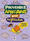 Proverbes africains - pour réfléchir by