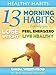 Healthy Habits Vol 1: 13 Morning Habits That Help You Lose Weight, Feel Energized & Live Healthy!