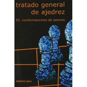Tratado General De Ajedrez Iii - Conformacion De Peones Tratado General De Ajedrez Iii - Conformacion De Peones