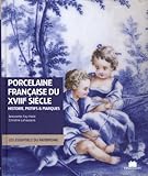 Image de Porcelaine franÃ§aise du XVIIIe siÃ¨cle (French Edition)